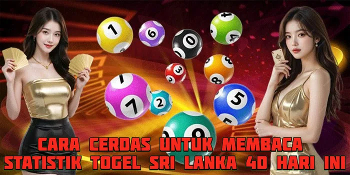 Cara Cerdas Untuk Membaca Statistik Togel Sri Lanka 4D Hari Ini
