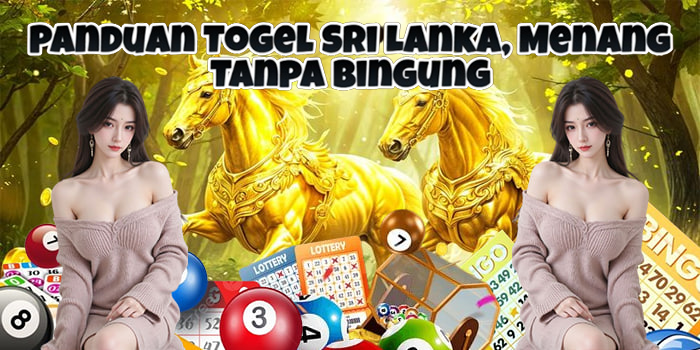 Panduan Togel Sri Lanka, Menang Tanpa Bingung