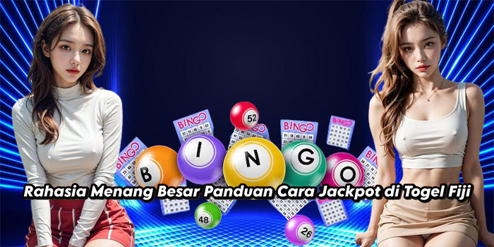 Rahasia Menang Besar Panduan Cara Jackpot di Togel Fiji