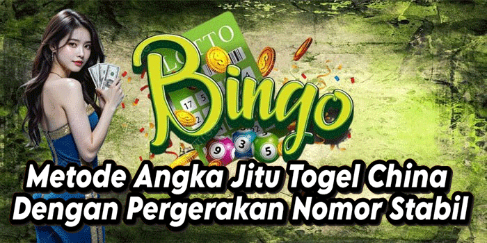Metode Angka Jitu Togel China Dengan Pergerakan Nomor Stabil